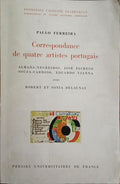 CORRESPONDANCE DE QUATRE ARTISTES PORTUGAIS. [2.ª EDIÇÃO]