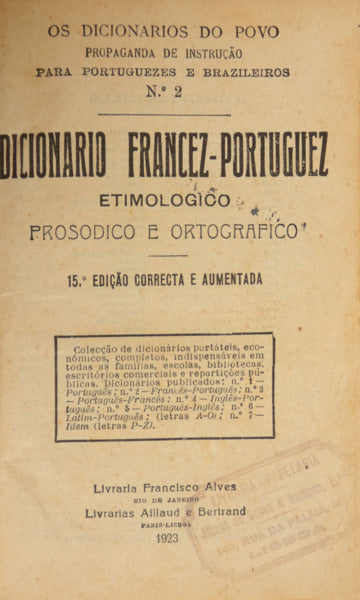 DICIONARIO FRANCEZ-PORTUGUEZ: ETIMOLOGICO, PROSODICO E ORTOGRAFICO.