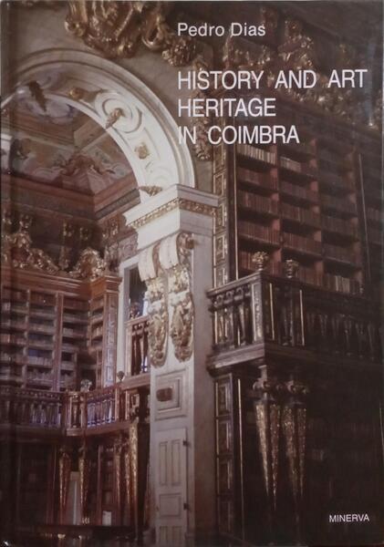 HISTORY AND ART HERITAGE IN COIMBRA.