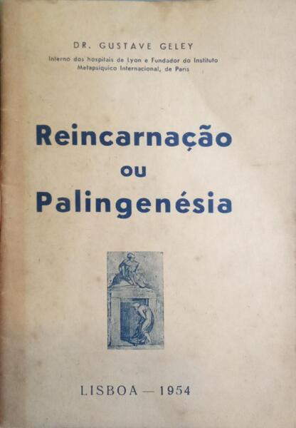 REINCARNAÃ‡ÃƒO OU PALINGENÃ‰SIA.