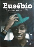 EUSÃ‰BIO COMO NUNCA SE VIU.