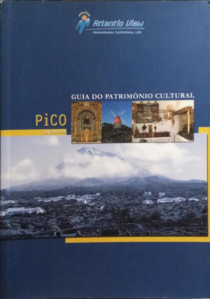 GUIA DO PATRIMÃ“NIO CULTURAL: PICO, AÃ‡ORES.