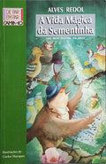 A VIDA MÃGICA DA SEMENTINHA.