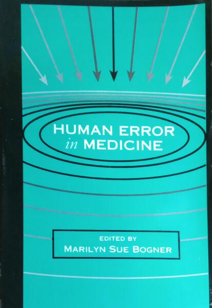 HUMAN ERROR IN MEDICINE.