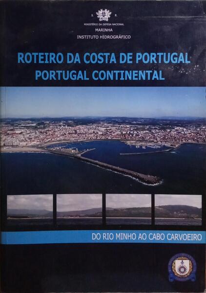 ROTEIRO DA COSTA DE PORTUGAL, PORTUGAL CONTINENTAL: DO RIO MINHO AO CABO CARVOEIRO. [3.Âª EDIÃ‡ÃƒO]