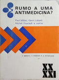 RUMO A UMA ANTIMEDICINA?