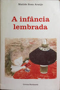 A INFÃ‚NCIA LEMBRADA, ANTOLOGIA.