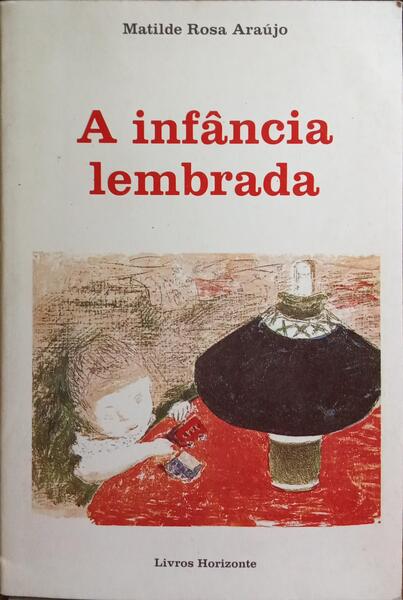 A INFÃ‚NCIA LEMBRADA, ANTOLOGIA.