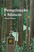 GARCIA VAZQUEZ. (Manuel) PEREGRINAÇÃO E SILÊNCIO.