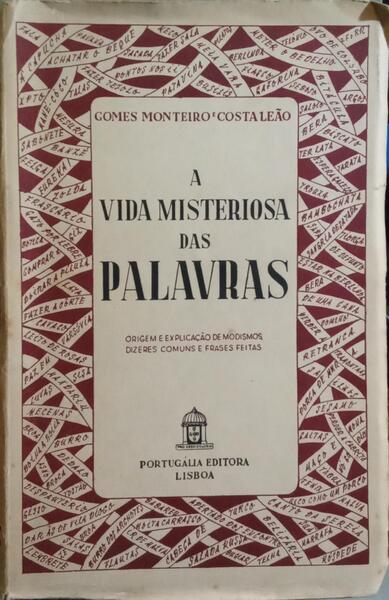 A VIDA MISTERIOSA DAS PALAVRAS.