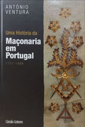 UMA HISTÓRIA DA MAÇONARIA EM PORTUGAL, 1727-1986. [1.ª EDIÇÃO]