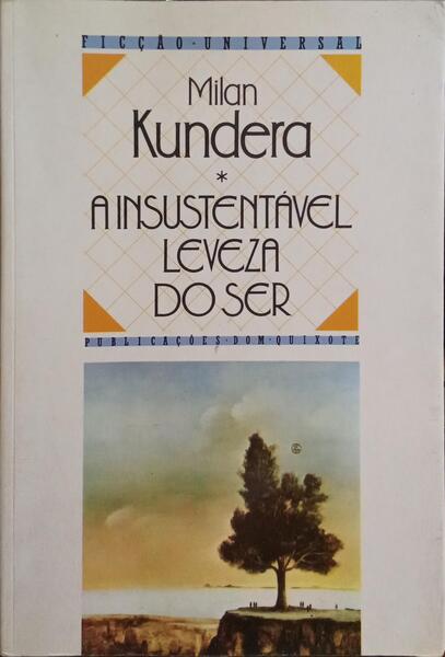 A INSUSTENTÁVEL LEVEZA DO SER.