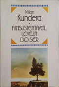 A INSUSTENTÁVEL LEVEZA DO SER.