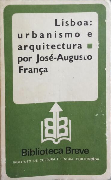 LISBOA: URBANISMO E ARQUITECTURA. [2.ª EDIÇÃO]