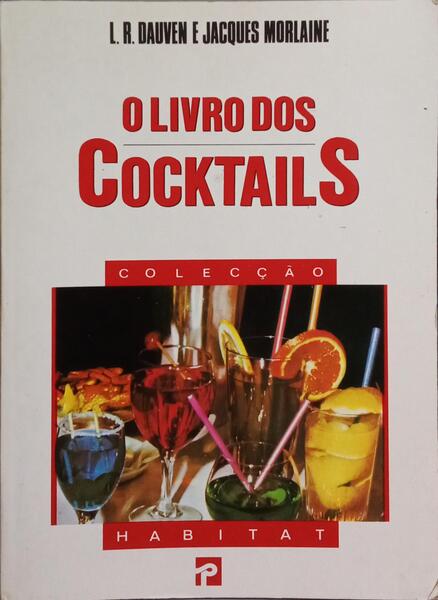 O LIVRO DOS COCKTAILS. [4.ª EDIÇÃO]