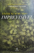 VIVER NUM MUNDO IMPREVISÍVEL.