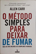 O MÉTODO SIMPLES PARA DEIXAR DE FUMAR. [1.ª EDIÇÃO]