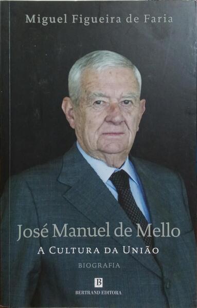 JOSÉ MANUEL DE MELLO: A CULTURA DA UNIÃO.