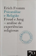 PSICANÁLISE E RELIGIÃO FREUD E JUNG. ANÁLISE DE EXPERIÊNCIAS RELIGIOSAS
