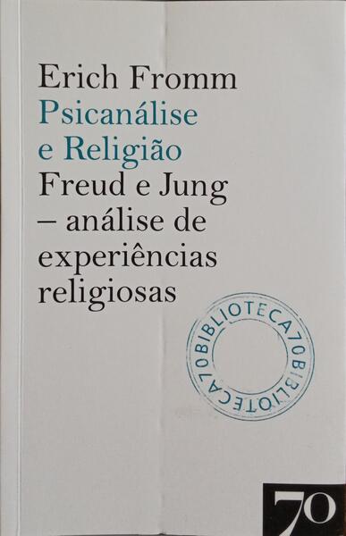 PSICANÁLISE E RELIGIÃO FREUD E JUNG. ANÁLISE DE EXPERIÊNCIAS RELIGIOSAS