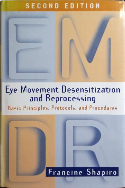 EYE MOVEMENT DESENSITIZATION AND REPROCESSING (EMDR). [2.ª EDIÇÃO]