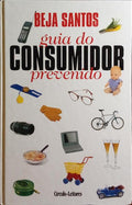 GUIA DO CONSUMIDOR PREVENIDO.