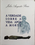 A VERDADE SOBRE A VIDA APÓS A MORTE.