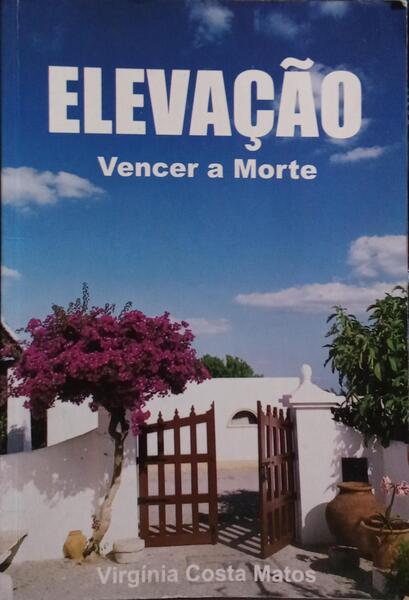 ELEVAÇÃO, VENCER A MORTE.