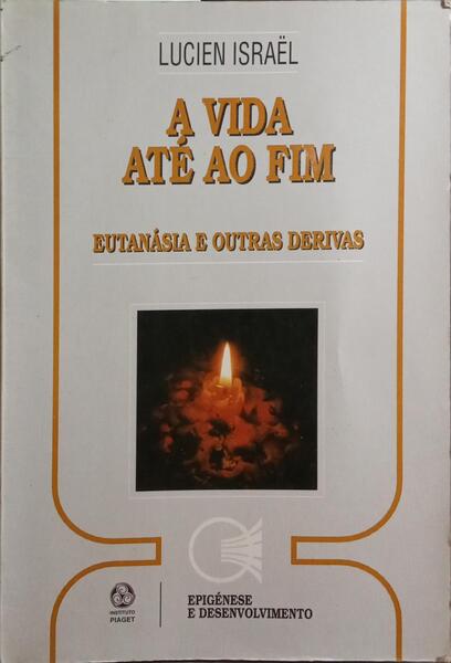 A VIDA ATÉ AO FIM.