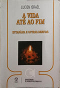 A VIDA ATÉ AO FIM.