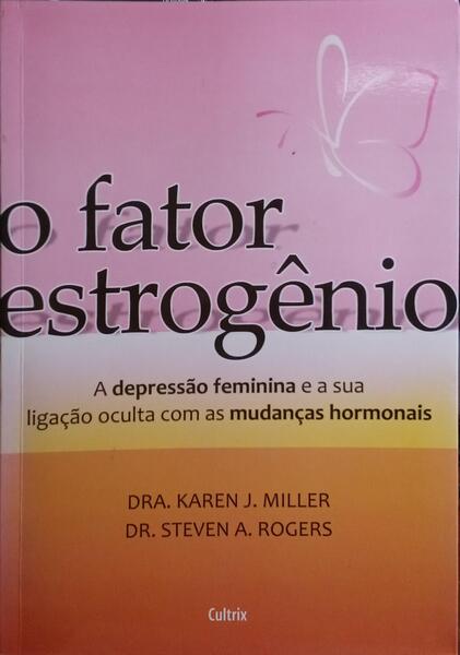 O FATOR ESTROGÊNIO.