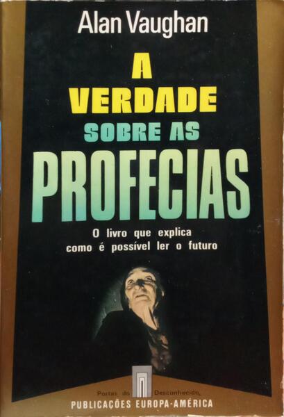 A VERDADE SOBRE AS PROFECIAS.