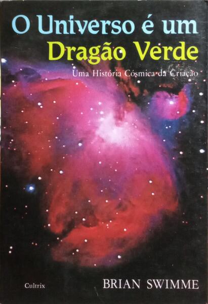 O UNIVERSO É UM DRAGÃO VERDE.