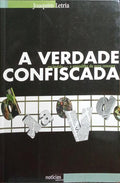 A VERDADE CONFISCADA.