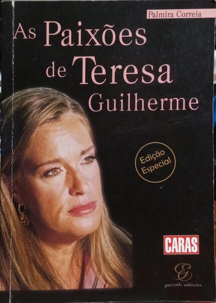AS PAIXÕES DE TERESA GUILHERME.