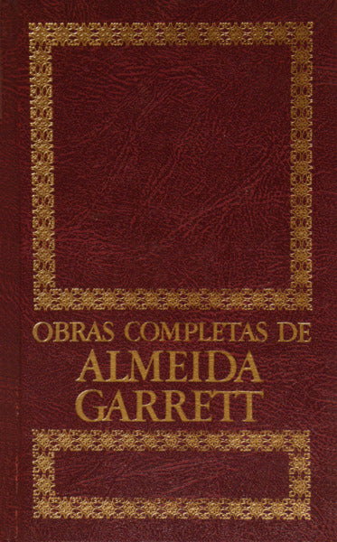 OBRAS COMPLETAS DE ALMEIDA GARRET. [14 VOLS.]