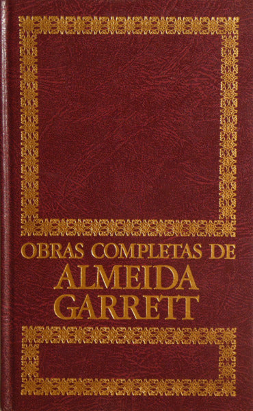 OBRAS COMPLETAS DE ALMEIDA GARRET. [3.ª EDIÇÃO - 14 VOLS.]