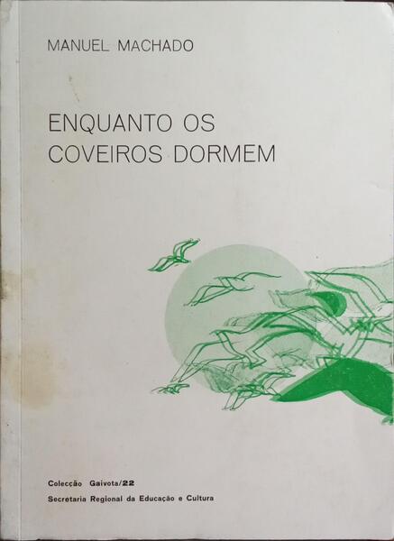 ENQUANTO OS COVEIROS DORMEM.