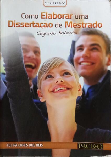 COMO ELABORAR UMA DISSERTAÇÃO DE MESTRADO.