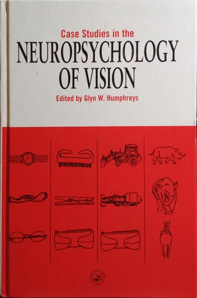 CASE STUDIES IN THE NEUROPSYCHOLOGY OF VISION.