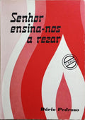 SENHOR, ENSINA-NOS A REZAR. [5.ª EIÇÃO]
