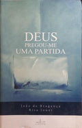 DEUS PREGOU-ME UMA PARTIDA. [1.ª EDIÇÃO]