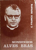 MONSENHOR ALVES BRÁS. [1.ª EDIÇÃO]