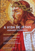 A VIDA DE JESUS, VERDADES ESCONDIDAS.