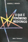 O QUE É FENÔMENO MEDIÚNICO.
