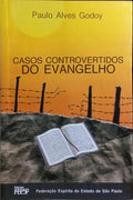 CASOS CONTROVERTIDOS DO EVANGELHO.