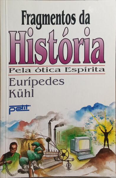 FRAGMENTOS DA HISTÓRIA PELA ÓTICA ESPÍRITA.