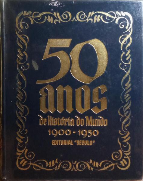 CINQUENTA ANOS DE HISTÓRIA DO MUNDO. (1900-1950). [2 VOLS.]
