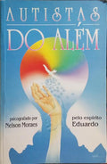 AUTISTAS DO ALÉM. [3.ª EDIÇÃO]