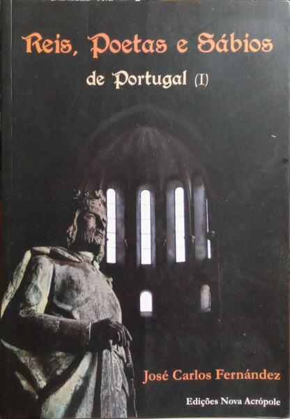 REIS, POETAS E SÁBIOS DE PORTUGAL (I).